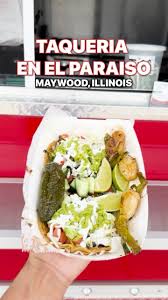 Taqueria En El Paraiso Food Truck — Restaurant food truck in Maywood, Illinois