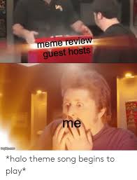 Meme Review Guest Hosts Me Imgfipcom Halo Theme Song Begins To Play Halo Meme On Me Me