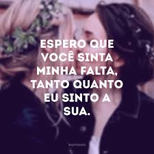 60 Frases De Saudades Da Namorada Que Demonstram A Falta Que Ela Faz