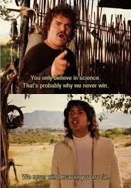Full of hilarious lines, we can't not laugh at it! I Only Believe In Science Movie Quotes Funny Funny Movies Favorite Movie Quotes