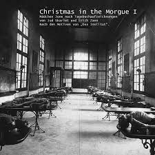 Christmas in the Morgue I | Erich Zann, Jud Skarlet, Mädchen June | Mädchen  June