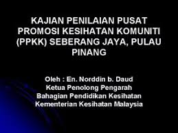 Check spelling or type a new query. Kajian Penilaian Pusat Promosi Kesihatan Komuniti Ppkk Seberang