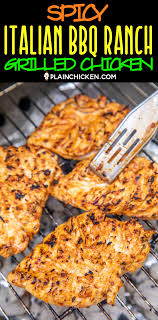 Spicy Italian Bbq Ranch Grilled Chicken Omg Dangerously Delicious So Simple And So Good Grilled Chicken Recipes Grilled Chicken Marinade Chicken Recipes