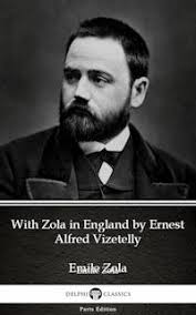With Zola in England by Ernest Alfred Vizetelly (Illustrated)