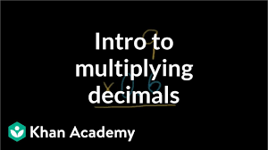 Multiplying numbers in columns is a math skill which requires lots of practice. Intro To Multiplying Decimals Video Khan Academy