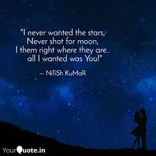 All i ever wanted is a song by swedish eurodance musician basshunter. I Never Wanted The Stars Quotes Writings By Pagal Yourquote