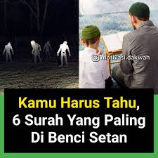Motivasi Dakwah Di Instagram Semua Surah Di Al Qur An Pasti Tidak Disenangi Setan Tapi Ada 6 Surah Yg Paling Dibenci Oleh Setan Ja Motivasi Quran Instagram