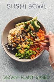 Sushi Bowl Simply Paya Recipe Plant Based Diet Meal Plan Plant Based Recipes Dinner Plant Based Diet Recipes