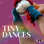 Tiny Dances