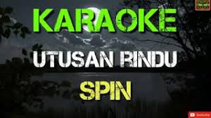 Bagaikan pungguk merindui rembulan kuasyik memuja kadang waktu terlena mampu melihat nun jauh di alam maya tapi tak terdaya menggapai menyapanya. Utusan Rindu Spin Karaoke Youtube