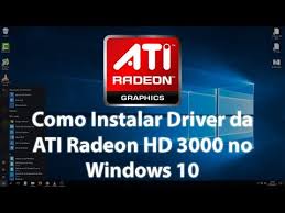Como Instalar Driver Da Placa De Video Ati Radeon 3000 Graphics No Windows 10 Youtube