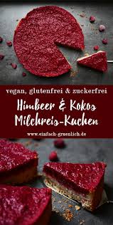 Himbeer Kokos Milchreis Kuchen Vegan Glutenfrei Zuckerfrei Einfach Grunlich Rezept Milchreiskuchen Kuchen Und Torten Zuckerfrei