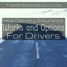 How Delivery Insurance Works And Options For Drivers It Works Work Smarter Financial Independence