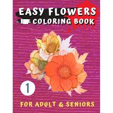 Quote coloring page instant download line art illustration. Adult Coloring Stress Relieving Easy Flowers Coloring Book For Seniors Flower Coloring Book For Seniors In