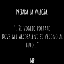 Prepara La Valigia Svegliati Alzati No Aspetta Tor Citazioni Svegliati Parole