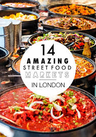 14 Tasty Street Food Markets To Visit In London Street Food Market London Food Foodie Travel