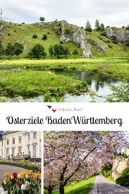 Osterurlaub 10 Schone Ausflugsziele Im Fruhling In Und Um Stuttgart Ausflugsziele Ausflug Ausflugsziele Baden Wurttemberg