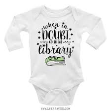 When In Doubt Go To The Library Long Sleeve Baby Bodysuit Baby Shower Gifts Literary Baby G Long Sleeve Baby Onesie Baby Onesies Long Sleeve Bodysuit Baby