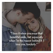 Your wrinkles either indicate that you are nasty, moody and decrepit, or that you are always smiling. 54 Quotes To Make Her Smile And Prove Your Love