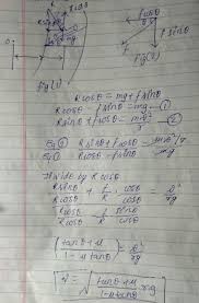 The exact maximum velocity that needs to be found is dependent on the question itself, but as a general form, according to the suvat equations: Derive An Expression For Maximum Velocity For The Vehicle In A Banked Road Brainly In