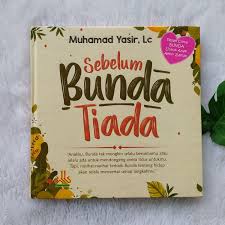 Tetapi di sini ini setiap mahasiswa, pelajar, orangtua (ibu, bapak), mantan, pacar, teman, ingin menyampaikan rasa bahagia dan. Buku Sebelum Bunda Tiada Pesan Cinta Bunda Untuk Anak Shopee Indonesia