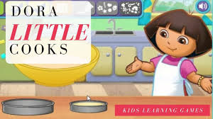 Dora The Explorer Cooking Games Nick Jr Dora Little Cooks Dora Let S Go Little Cooks Learning Games For Kids Dora The Explorer Dora