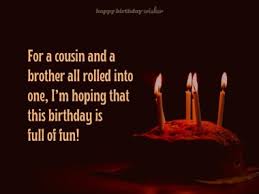 These wishes make your bond of love and understanding much stronger. Best Birthday Quotes For Cousin Brother Happy Birthday Wisher