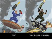 In war, truth is the first casualty. War Never Changes Know Your Meme