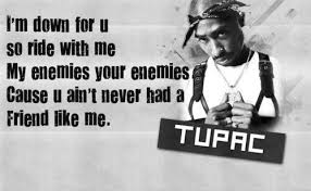 Tupac Shakur Quote Tupac Quotes Rapper Quotes Tupac Quotes About Friends