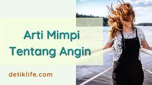 Pada dasarnya saat telah bermimpi mengenai mimpi melihat angin puting beliung, biasanya penjelasan mimpinya terkait dengan suasana gembira. Arti Mimpi Melihat Angin Puting Beliung Detiklife