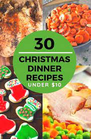 Collection Of 30 Budget Friendly Christmas Dinner Recipes All Under 10 List Includes Main Dishes Sides D Christmas Food Dinner Dinner Recipes Christmas Dinner