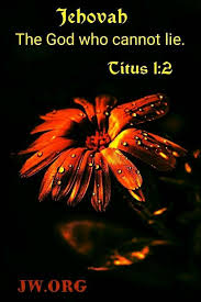 Jehovah The God Who Cannot Lie Titus 1 2 Jehovah Jehovah S Witnesses God