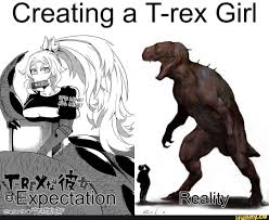 Creating A T Rex Girl Ifunny Memes Funny Memes Rex