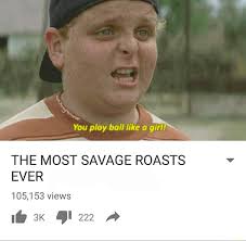 14 people who asked to be roasted and got burned. The Most Savage Roasts Ever 105 153 Views I I