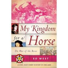 My Kingdom For A Horse The War Of The Roses Walmart Com In 2021 Wars Of The Roses History Of England History