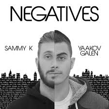 Stream Yaakov Galen X Sammy K--Negatives [Prod. By Mantra] by Yaakov Galen 