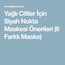 Yagli Ciltler Icin Siyah Nokta Maskesi Onerileri 6 Farkli Maske Siyah Noktalar Maskeler Siyah