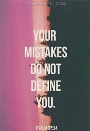 Your Mistakes Do Not Define You Quotes Quote Hope Inspirational Inspirational Quotes Faith Bible Mistakes In Christian Quotes Inspirational Quotes Verse Quotes