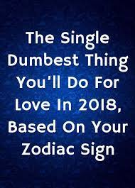Overreacting to things is the reason they are not known for making very intelligent and logical decisions. The Single Dumbest Thing You Ll Do For Love In 2018 Based On Your Zodiac Sign Astrosigns Virgo Pisces Couple Marriage Da Zodiac Signs Zodiac Signs