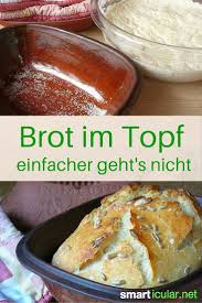 Genial Einfach Brot Im Topf Backen Locker Und Lecker Brot Backen Einfach Lecker Brot Backen Rezept Einfach