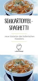 Susskartoffel Spaghetti Rezept Susskartoffel Lebensmittel Essen Rezepte