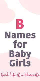 Girl Names That Start With B Good Life Of A Housewife Girl Names Baby Boy Names B Girl Names