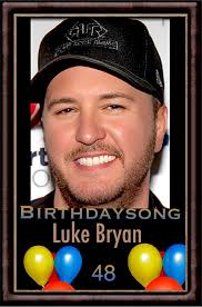 Happy Birthday Luke Bryan! (born July 17, 1976)