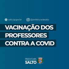 Assim que a pandemia começou a apresentar um alto número de contágios pelo mundo inteiro. Vacinacao Dos Professores Contra A Covid Prefeitura Da Estancia Turistica De Salto