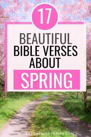 Check spelling or type a new query. 17 Beautiful Spring Bible Verses To Glean From Think About Such Things