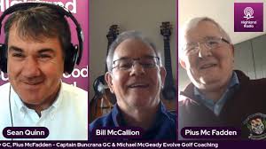 The new "Hitting The Fairways" Podcast with Sean Quinn and guests Bill  McCallion captain Dunfanaghy Golf Club (Official) , Pius McFadden captain  Buncrana Golf Club, Donegal., and Michael McGeady ...