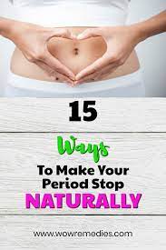 How To Stop Your Period Naturally And Fast How To Stop Period Period Bleeding Period With Clots