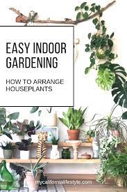 Easy Indoor Gardening How To Arrange Houseplants In Any Room Of Your Home Plants Indoor Plants Living Room Plants