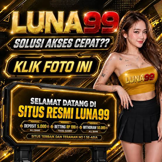 LUNA99 x Eksplorasi Game Terlengkap Dan Temukan Favoritmu