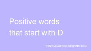 Jul 26, 2020 · this is a list of adjectives that start with y.while there are not a ton of adjectives beginning with y, there are a decent number. Positive Words That Start With D Positive Words Starting With D Youtube